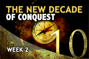 The New Decade Of Conquest – Week 2