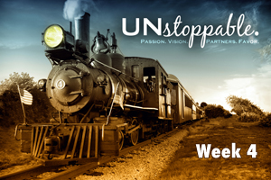 Unstoppable – Wk. 4