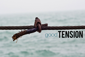 Good Tension