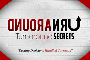 Turnaround Secrets – Pt. 2