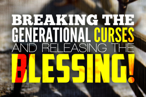 Breaking Generational Curses – Wk. 2