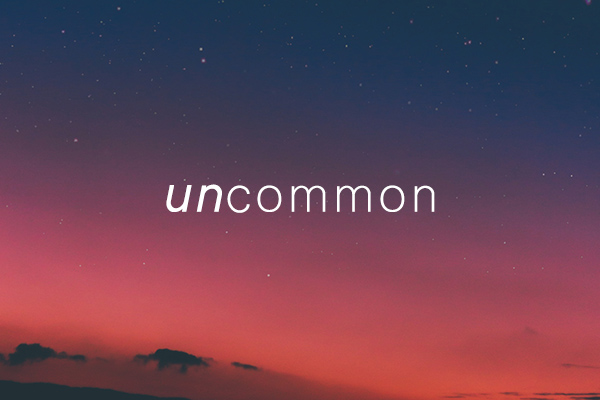 Uncommon – Wk. 1